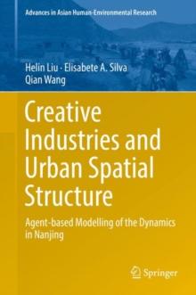 Creative Industries and Urban Spatial Structure : Agent-based Modelling of the Dynamics in Nanjing