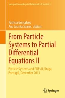 From Particle Systems to Partial Differential Equations II : Particle Systems and PDEs II, Braga, Portugal, December 2013