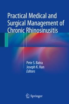 Practical Medical and Surgical Management of Chronic Rhinosinusitis