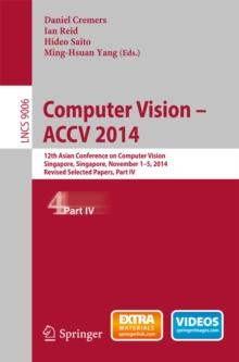 Computer Vision -- ACCV 2014 : 12th Asian Conference on Computer Vision, Singapore, Singapore, November 1-5, 2014, Revised Selected Papers, Part IV