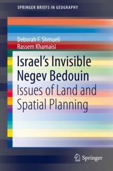 Israel's Invisible Negev Bedouin : Issues of Land and Spatial Planning