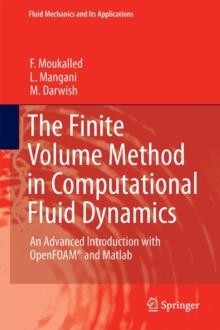 The Finite Volume Method in Computational Fluid Dynamics : An Advanced Introduction with OpenFOAM and Matlab