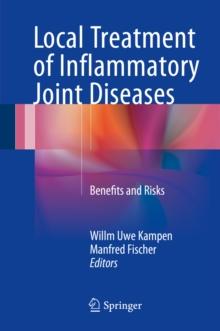 Local Treatment of Inflammatory Joint Diseases : Benefits and Risks