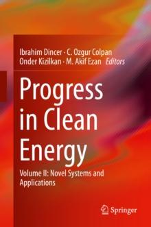 Progress in Clean Energy, Volume 2 : Novel Systems and Applications