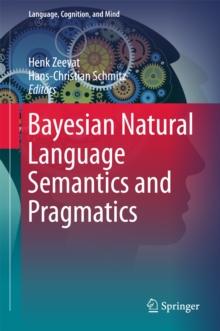 Bayesian Natural Language Semantics and Pragmatics