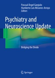 Psychiatry and Neuroscience Update : Bridging the Divide