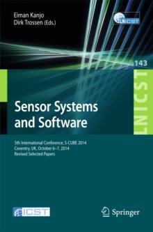 Sensor Systems and Software : 5th International Conference, S-CUBE 2014, Coventry, UK, October 6-7, 2014, Revised Selected Papers