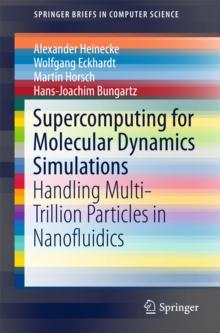 Supercomputing for Molecular Dynamics Simulations : Handling Multi-Trillion Particles in Nanofluidics