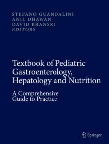 Textbook of Pediatric Gastroenterology, Hepatology and Nutrition : A Comprehensive Guide to Practice