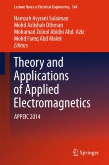 Theory and Applications of Applied Electromagnetics : APPEIC 2014