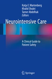 Neurointensive Care : A Clinical Guide to Patient Safety