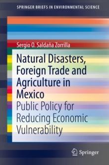 Natural Disasters, Foreign Trade and Agriculture in Mexico : Public Policy for Reducing Economic Vulnerability