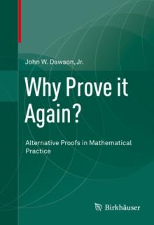 Why Prove it Again? : Alternative Proofs in Mathematical Practice