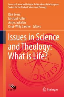 Issues in Science and Theology: What is Life?