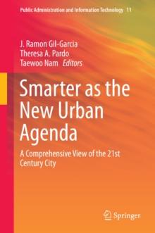 Smarter as the New Urban Agenda : A Comprehensive View of the 21st Century City