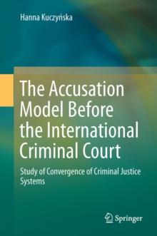 The Accusation Model Before the International Criminal Court : Study of Convergence of Criminal Justice Systems