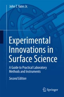 Experimental Innovations in Surface Science : A Guide to Practical Laboratory Methods and Instruments