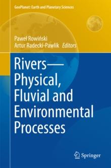 Rivers - Physical, Fluvial and Environmental Processes