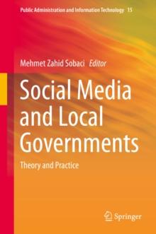 Social Media and Local Governments : Theory and Practice