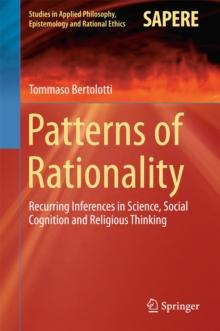 Patterns of Rationality : Recurring Inferences in Science, Social Cognition and Religious Thinking