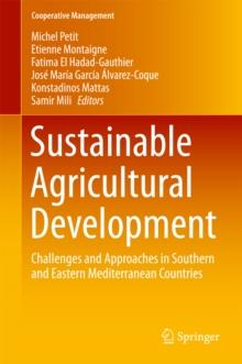 Sustainable Agricultural Development : Challenges and Approaches in Southern and Eastern Mediterranean Countries