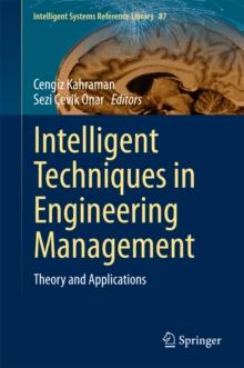 Intelligent Techniques in Engineering Management : Theory and Applications