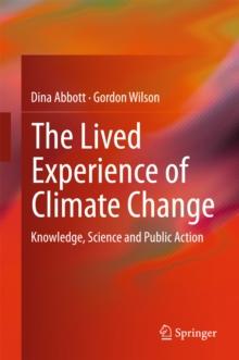 The Lived Experience of Climate Change : Knowledge, Science and Public Action