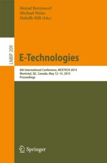 E-Technologies : 6th International Conference, MCETECH 2015, Montreal, QC, Canada, May 12-15, 2015, Proceedings