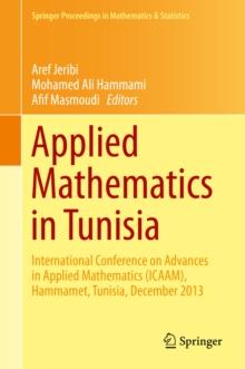 Applied Mathematics in Tunisia : International Conference on Advances in Applied Mathematics (ICAAM), Hammamet, Tunisia, December 2013