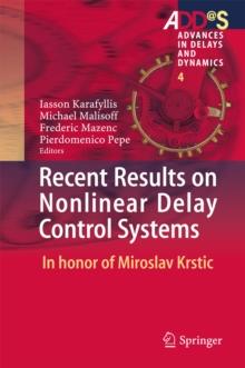 Recent Results on Nonlinear Delay Control Systems : In honor of Miroslav Krstic