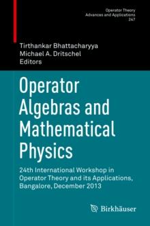 Operator Algebras and Mathematical Physics : 24th International Workshop in Operator Theory and its Applications, Bangalore, December 2013