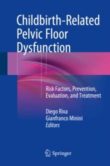 Childbirth-Related Pelvic Floor Dysfunction : Risk Factors, Prevention, Evaluation, and Treatment