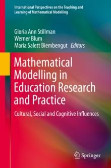 Mathematical Modelling in Education Research and Practice : Cultural, Social and Cognitive Influences