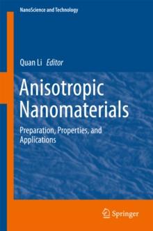 Anisotropic Nanomaterials : Preparation, Properties, and Applications