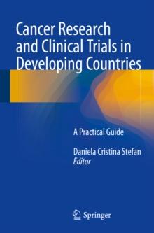 Cancer Research and Clinical Trials in Developing Countries : A Practical Guide