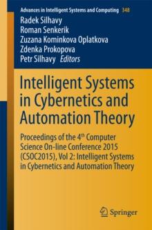 Intelligent Systems in Cybernetics and Automation Theory : Proceedings of the 4th Computer Science On-line Conference 2015 (CSOC2015), Vol 2: Intelligent Systems in Cybernetics and Automation Theory