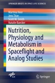 Nutrition Physiology and Metabolism in Spaceflight and Analog Studies