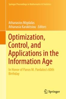 Optimization, Control, and Applications in the Information Age : In Honor of Panos M. Pardalos's 60th Birthday