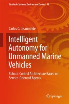 Intelligent Autonomy for Unmanned Marine Vehicles : Robotic Control Architecture Based on Service-Oriented Agents