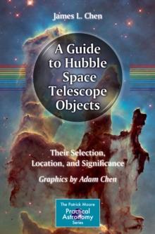 A Guide to Hubble Space Telescope Objects : Their Selection, Location, and Significance