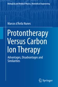 Protontherapy Versus Carbon Ion Therapy : Advantages, Disadvantages and Similarities