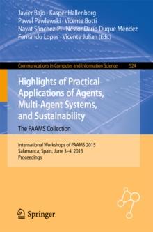 Highlights of Practical Applications of Agents, Multi-Agent Systems, and Sustainability: The PAAMS Collection : International Workshops of PAAMS 2015, Salamanca, Spain, June 3-4, 2015. Proceedings