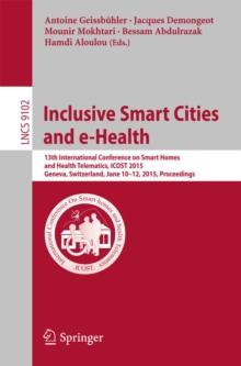 Inclusive Smart Cities and e-Health : 13th International Conference on Smart Homes and Health Telematics, ICOST 2015, Geneva, Switzerland, June 10-12, 2015, Proceedings