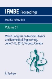 World Congress on Medical Physics and Biomedical Engineering, June 7-12, 2015, Toronto, Canada