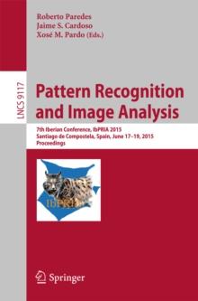 Pattern Recognition and Image Analysis : 7th Iberian Conference, IbPRIA 2015, Santiago de Compostela, Spain, June 17-19, 2015, Proceedings