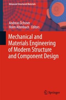 Mechanical and Materials Engineering of Modern Structure and Component Design