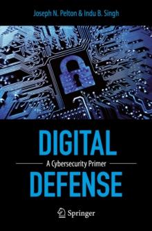 Digital Defense : A Cybersecurity Primer