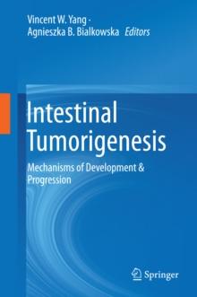 Intestinal Tumorigenesis : Mechanisms of Development & Progression