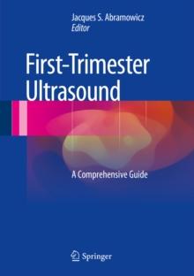 First-Trimester Ultrasound : A Comprehensive Guide