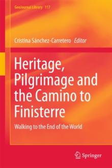 Heritage, Pilgrimage and the Camino to Finisterre : Walking to the End of the World